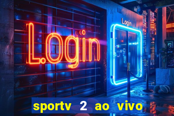 sportv 2 ao vivo mega canal